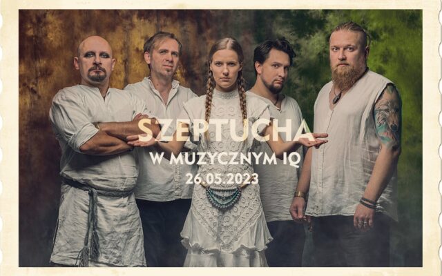 SZEPTUCHA w Muzycznym IQ SZEPTUCHA w Muzycznym IQ